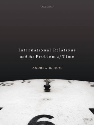cover image of International Relations and the Problem of Time